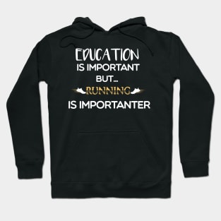 Education Is Important But Running Is Importanter Hoodie